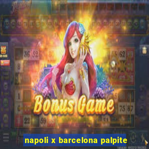 napoli x barcelona palpite